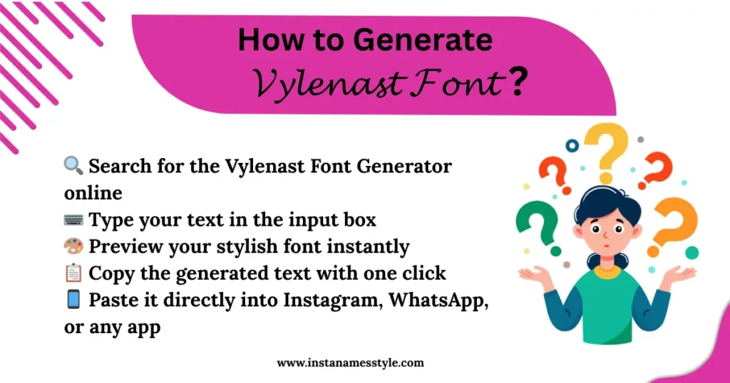 Create Eye-Catching Text with Vylenast Font Style for Instagram (𝓒𝓸𝓹𝔂 𝓪𝓷𝓭 𝓟𝓪𝓼𝓽𝓮 ) 1 Generating Vylenast Font Style