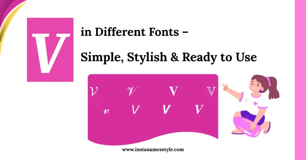 Visual guide showing the letter 'V' rendered in various simple and stylish Unicode font styles.