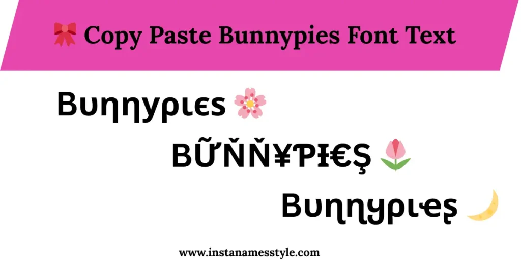 Copy paste Bunnypies font text with symbols for Instagram names, bios, and stylish usernames