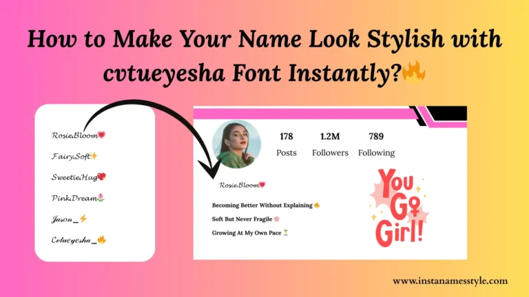 How to Make Your Name Look Stylish with cvtueyesha Font Instantly?🔥 6 How to make your name look stylish using cvtueyesha font for Instagram bio and username ideas